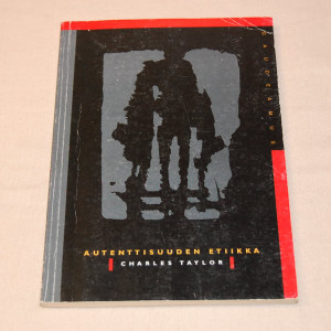 Charles Taylor Autenttisuuden etiikka